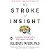 My Stroke of Insight: A Brain Scientist's Personal Journey