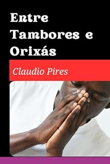 Livro Entre Tambores E Orixás