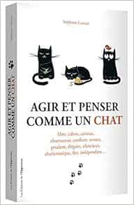 Agir Et Penser Comme Un Chat Garnier Stephane Amazon Com Books