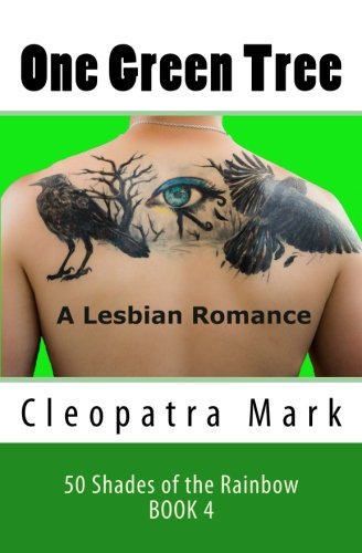 One Green Tree: A Lesbian Romance (50 Shades of the Rainbow) (Volume 4)