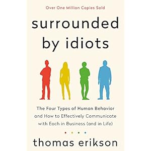 Surrounded by Idiots: The Four Types of Human Behavior and How to Effectively Communicate with Each in Business (and in Life) Paperback – 30 juli 2019