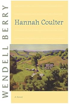 Hannah Coulter: A Novel (Port William) by [Berry, Wendell]