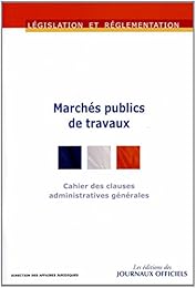 Cahier des clauses administratives générales applicables aux marchés publics de travaux