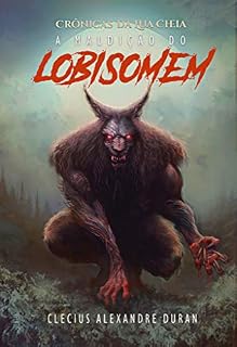 Livro Crônicas da Lua Cheia: A Maldição do Lobisomem