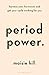 Period Power: Harness Your Hormones and Get Your Cycle Working For You
