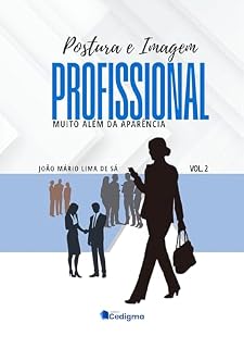 Livro Postura e Imagem Profissional: Muito Além da Aparência