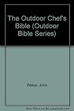 The Outdoor Chef's Bible (Outdoor Bible Series)