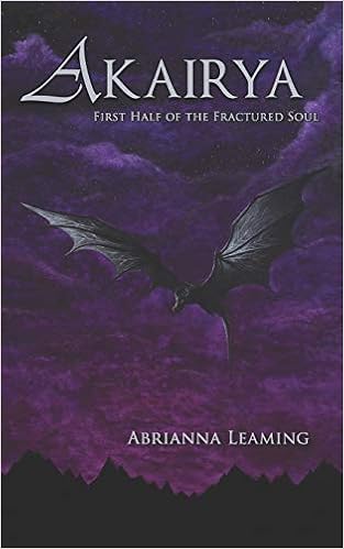 Akairya First Half Of The Fractured Soul Volume 1 Leaming Ms Abrianna Amazon Com Books
