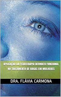 Livro Aplicação da Fisioterapia Dermato Funcional no Tratamento de rugas em Mulheres (1)