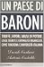 Un paese di baroni. Truffe, favori, abusi di potere. Logge segrete e criminalità organizzata. Come funziona l'università italiana (Principioattivo)