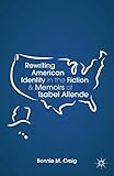 Rewriting American Identity in the Fiction and Memoirs of Isabel Allende by