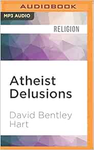 Atheist Delusions The Christian Revolution And Its Fashionable Enemies Download Free Ebook