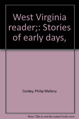 West Virginia reader; stories of early days