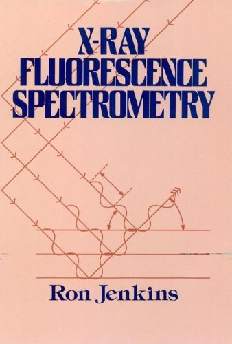 X-Ray Fluorescence Spectrometry (Chemical Analysis: A Series of Monographs on Analytical Chemistry and Its Applications)