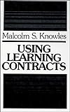 Using Learning Contracts: Practical Approaches toIndividualizing and Structuring Learning