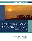 The Threshold of Democracy: Athens in 403 B.C. (Reacting to the Past) by