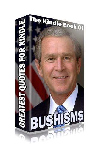 George Bush Quotes Bushisms | Wallpaper Image Photo