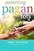Parenting Pagan Tots by Janet Callahan