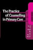 The Practice of Counselling in Primary Care, , 0761958800