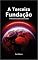 Livro A Terceira Fundação: A Nova Ética da Humanidade (Fundação Civilizacional)