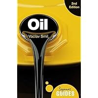 Oil: A Beginner's Guide (Beginner's Guides)