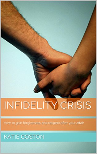 Amazoncom Infidelity Crisis How To Gain Forgiveness And - 