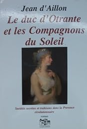 Le  duc d'Otrante et les Compagnons du Soleil