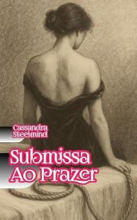 Livro Segredos Molhados sob os Lençóis: Dez contos eróticos intensos, explícitos de prazer — para mulheres que gostam de sexo sem censura, fantasias ousadas ... só de ler. (Coleção Erótica SteelMind)