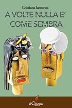 A volte nulla egrave; come sembra (Italian Edition)