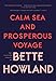 Calm Sea and Prosperous Voyage: The Selected Stories of Bette Howland by Bette Howland