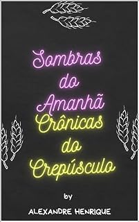 Livro "Sombras do Amanhã: Crônicas do Crepúsculo"