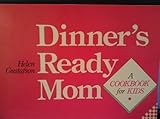 Image de Dinner's Ready, Mom : A Cookbook for Kids