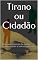 Livro Tirano Ou Cidadão