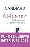 A Philémon - Réflexions sur la liberté chrétienne (French Edition) by 