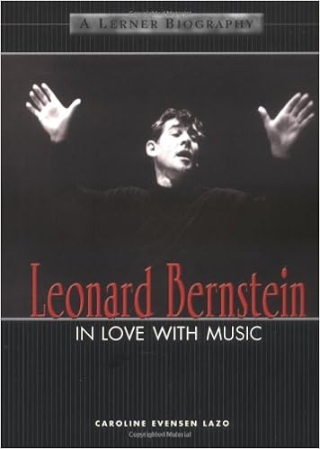Amazon Com Leonard Bernstein In Love With Music Lerner Biographies 9780822500728 Lazo Caroline Evensen Books