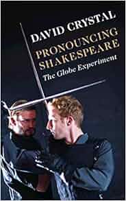 Amazon Com Pronouncing Shakespeare The Globe Experiment 9781108466691 David Crystal Books