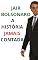 Livro JAIR BOLSONARO A HISTÓRIA JAMAIS CONTADA