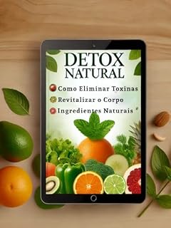 Livro DETOX NATURAL: Guia Completo para Desintoxicação Saudável e Eficaz