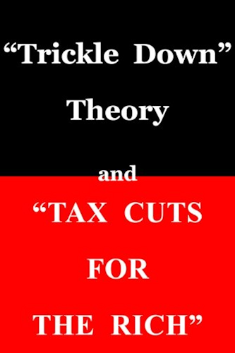 Download 'Trickle Down Theory' and 'Tax Cuts for the Rich' (English Edition) PDF