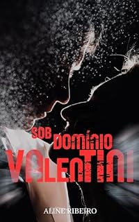 Livro Sob o Domínio Valentini (Império Valentini Livro 1)