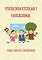 Livro Psicologia Escolar e Educacional: Teoria, Prática e Intervenção