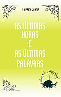 Livro As Últimas Horas e as Últimas Palavras