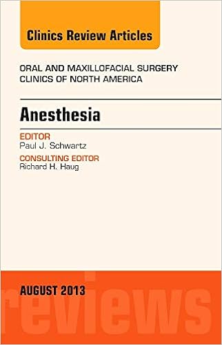 Anesthesia, An Issue of Oral and Maxillofacial Surgery Clinics (The Clinics: Dentistry) Anesthesia, An Issue of Oral and Maxillofacial Surgery Clinics (The Clinics: Dentistry)