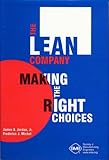 Lean Company : Making the Right Choices, Jordan, James A., Jr. and Michel, Frederick J., 0872635236