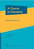 A Course in Convexity (Graduate Studies in Mathematics, V. 54)