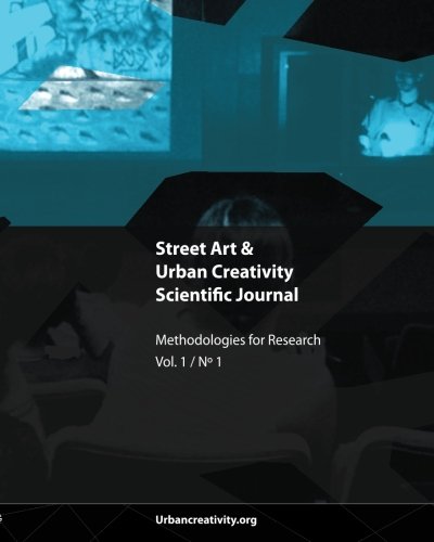 Street Art & Urban Creativity Journal: Methodolologies for Research (SAUC) (Volume 1)