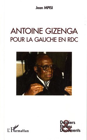 Antoine Gizenga pour la gauche en RDC