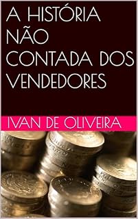 Livro A HISTÓRIA NÃO CONTADA DOS VENDEDORES