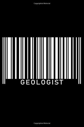 Notebook: Geologist Geology Student Earth Science Rocks Barcode Job Black Lined Journal Writing Diary - 120 Pages 6 x 9 Paperback – November 16, 2019