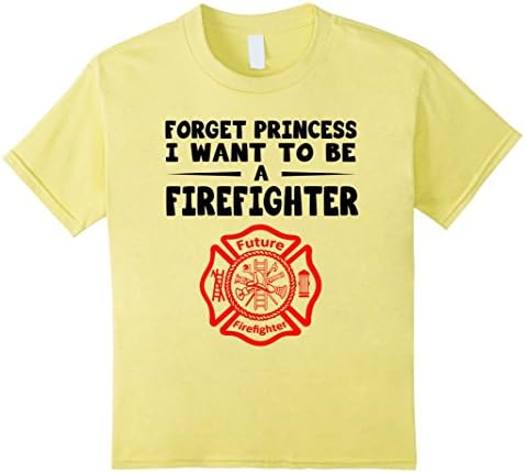 Kids Kids shirt- FORGET PRINCESS I WANT TO BE A FIREFIGHTER 12 Lemon